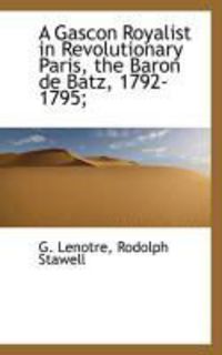 Produktbild: A Gascon Royalist in Revolutionary Paris, the Baron de Batz, 1792-1795;