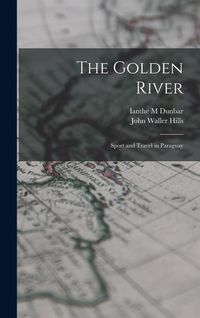 Produktbild: The Golden River; Sport and Travel in Paraguay