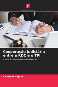 Produktbild: Coopera&ccedil;&atilde;o judici&aacute;ria entre a RDC e o TPI