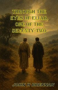 Produktbild: Through the Eyes of Eliab, One of the Seventy Two