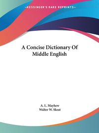 Produktbild: Mayhew, A: Concise Dictionary Of Middle English