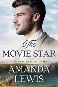 Produktbild: The Movie Star: A Goodwater Ranch Romance