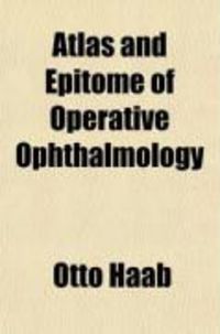 Produktbild: Atlas and Epitome of Operative Ophthalmology