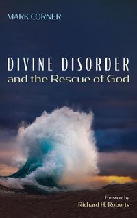 Produktbild: Divine Disorder and the Rescue of God