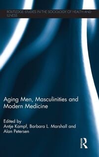 Produktbild: Aging Men, Masculinities and Modern Medicine