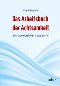 Produktbild: Das Arbeitsbuch der Achtsamkeit