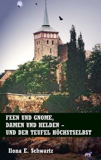 Produktbild: Feen und Gnome, Damen und Helden - und der Teufel h&ouml;chstselbst