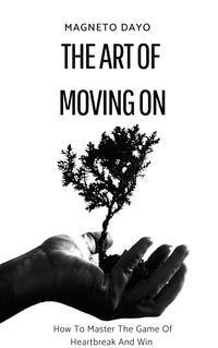 Produktbild: The Art of Moving On: How to Master the Game of Heartbreak and Win