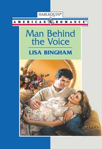 Bild vom Artikel Man Behind The Voice (Mills & Boon American Romance) vom Autor Lisa Bingham