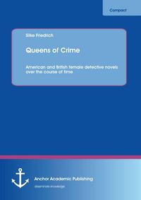 Produktbild: Queens of Crime: American and British female detective novels over the course of time