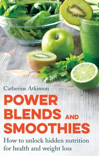 Produktbild: Atkinson, C: Power Blends and Smoothies