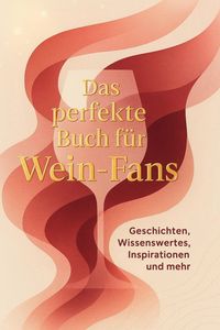 Produktbild: Das perfekte Buch f&uuml;r Wein-Fans