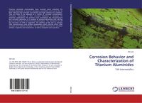 Produktbild: Corrosion Behavior and Characterization of Titanium Aluminides