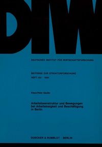 Produktbild: Arbeitslosenstruktur und Bewegungen bei Arbeitslosigkeit und Besch&auml;ftigung in Berlin.