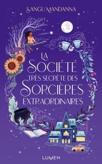 Produktbild: La soci&eacute;t&eacute; tr&egrave;s secr&egrave;te des sorci&egrave;res extraordinaires