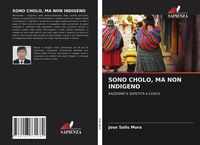 Produktbild: Sono Cholo, Ma Non Indigeno