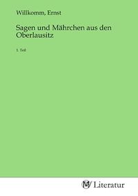 Produktbild: Sagen und M&auml;hrchen aus den Oberlausitz