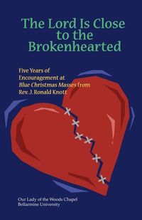 Produktbild: The Lord Is Close to the Brokenhearted: Five Years of Encouragement at Blue Christmas Masses