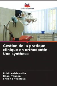 Produktbild: Gestion de la pratique clinique en orthodontie - Une synth&egrave;se