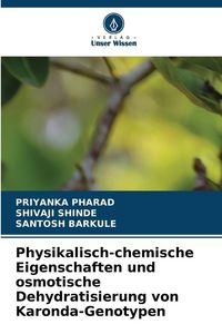 Produktbild: Physikalisch-chemische Eigenschaften und osmotische Dehydratisierung von Karonda-Genotypen
