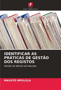 Produktbild: Identificar As Pr&aacute;ticas De Gest&atilde;o Dos Registos