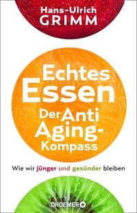 Produktbild: Echtes Essen. Der Anti-Aging-Kompass