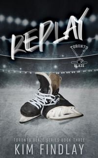 Produktbild: Replay: A Hockey Romance (Toronto Blaze Series, #3)