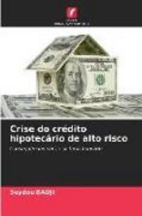 Produktbild: Crise do cr&eacute;dito hipotec&aacute;rio de alto risco