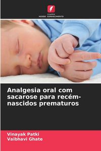 Produktbild: Analgesia oral com sacarose para rec&eacute;m-nascidos prematuros