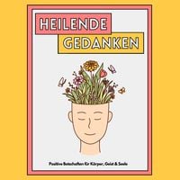 Produktbild: Heilende Gedanken: Positive Botschaften für Körper, Geist und Seele