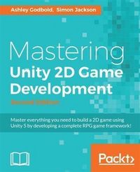 Produktbild: Mastering Unity 2D Game Development - Second Edition