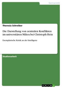 Produktbild: Die Darstellung von zentralen Konflikten im universit&auml;ren Milieu bei Christoph Hein