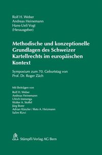 Produktbild: Methodische und konzeptionelle Grundlagen des Schweizer Kartellrechts im europ&auml;ischen Kontext