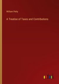 Produktbild: A Treatise of Taxes and Contributions