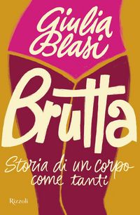 Produktbild: Brutta. Storia di un corpo come tanti