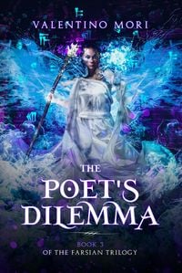 Produktbild: The Poet's Dilemma (The Farsian Trilogy, #3)