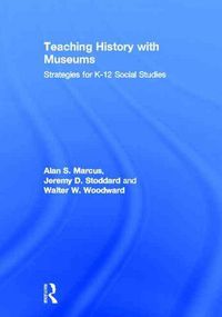 Produktbild: Teaching History with Museums: Strategies for K-12 Social Studies