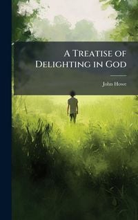 Produktbild: A Treatise of Delighting in God
