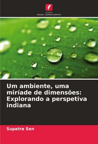 Produktbild: Um ambiente, uma mir&iacute;ade de dimens&otilde;es: Explorando a perspetiva indiana