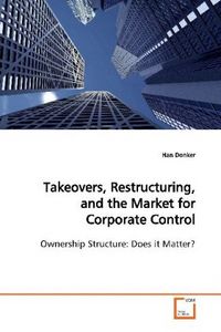 Produktbild: Donker, H: Takeovers, Restructuring, and the Market for Corp