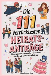 Produktbild: Die 111 verr&uuml;cktesten Heiratsantr&auml;ge
