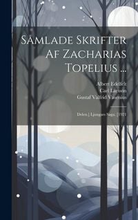 Produktbild: Samlade Skrifter Af Zacharias Topelius ...: Delen.] Ljungars Saga. [1921
