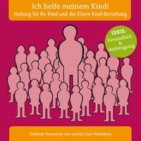 Produktbild: Ich helfe meinem Kind! Heilung f&uuml;r Ihr Kind und die Eltern-Kind-Beziehung