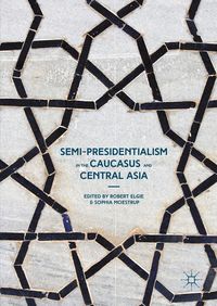 Produktbild: Semi-Presidentialism in the Caucasus and Central Asia
