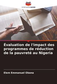 Produktbild: &Eacute;valuation de l'impact des programmes de r&eacute;duction de la pauvret&eacute; au Nigeria