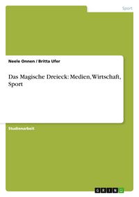 Produktbild: Das Magische Dreieck: Medien, Wirtschaft, Sport