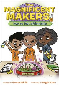 Produktbild: The Magnificent Makers #1: How to Test a Friendship
