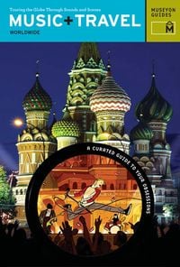 Produktbild: Music + Travel Worldwide : Touring the Globe Through Sights and Sounds