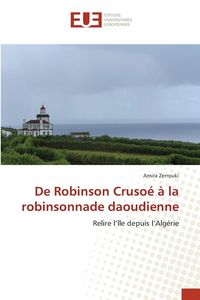 Produktbild: De Robinson Cruso&eacute; &agrave; la robinsonnade daoudienne