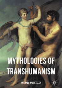 Produktbild: Mythologies of Transhumanism